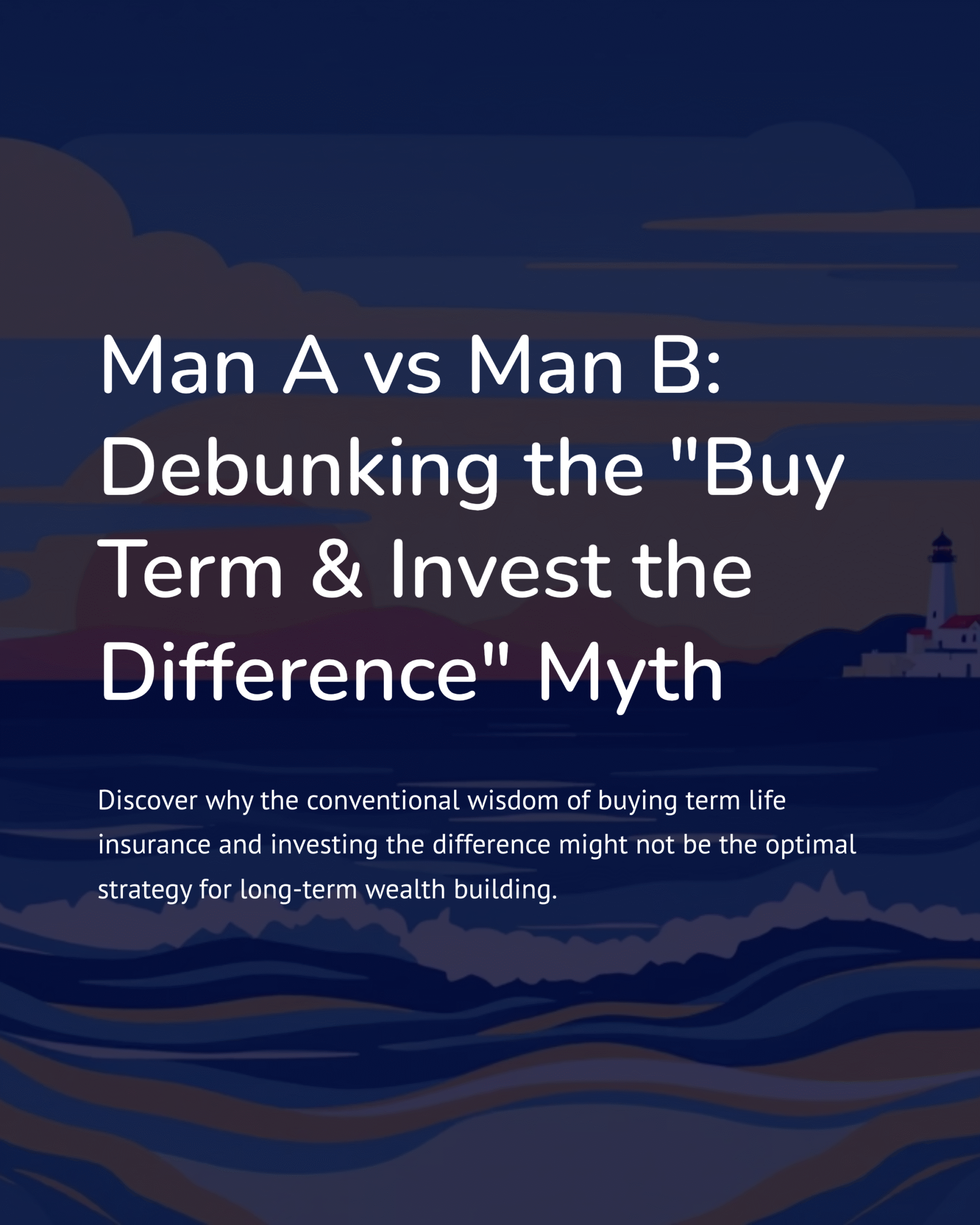 1_Man-A-vs-Man-B-Debunking-the-Buy-Term-and-Invest-the-Difference-Myth